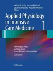 Applied Physiology in Intensive Care Medicine 1 : Physiological Notes - Technical Notes - Seminal Studies in Intensive Care - Pinsky, Michael R.