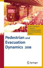Pedestrian and Evacuation Dynamics 2008 - Wolfram W. F. Klingsch (editor), Christian Rogsch (editor), Andreas Schadschneider (editor), Michael Schreckenberg (editor)