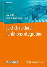 Leichtbau Durch Funktionsintegration - Max HoÃŸfeld (editor), Clemens Ackermann (editor)