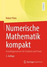 Numerische Mathematik kompakt : Grundlagenwissen fÃ¼r Studium und Praxis - Plato, Robert