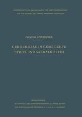 Der Bergbau in Geschichte, Ethos Und Sakralkultur - Georg Schreiber