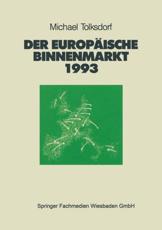 Der EuropÃ¤ische Binnenmarkt 1993 : Vor- und Nachteile fÃ¼r Deutschland und seine Partner - Tolksdorf, Michael