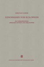 Xenophanes Von Kolophon: Ein Vorsokratiker Zwischen Mythos Und Philosophie - Schafer, Christian