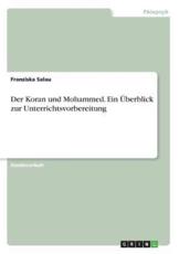 Der Koran Und Mohammed. Ein Ãœberblick Zur Unterrichtsvorbereitung - Franziska Salau