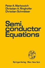 Semiconductor Equations - Markowich, Peter A.