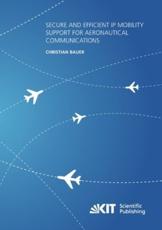 Secure and Efficient IP Mobility Support for Aeronautical Communications - Bauer, Christian