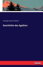 Geschichte des Agathon - Wieland, Christoph Martin