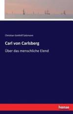 Carl von Carlsberg:Ãœber das menschliche Elend - Salzmann, Christian Gotthilf