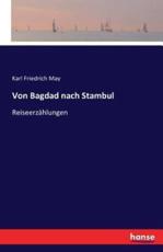 Von Bagdad nach Stambul :ReiseerzÃ¤hlungen - May, Karl Friedrich