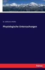 Physiologische Untersuchungen - Pfeffer, W. (Wilhelm)
