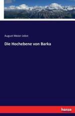 Die Hochebene von Barka - Meier-Jobst, August