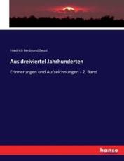Aus dreiviertel Jahrhunderten:Erinnerungen und Aufzeichnungen - 2. Band - Beust, Friedrich Ferdinand
