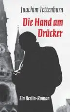 Die Hand am Drücker:Ein Berlin-Roman
