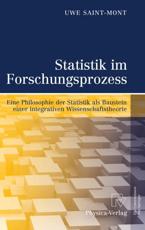 Statistik im Forschungsprozess : Eine Philosophie der Statistik als Baustein einer integrativen Wissenschaftstheorie - Saint-Mont, Uwe