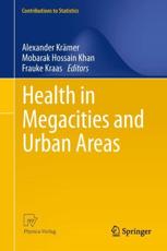 Health in Megacities and Urban Areas - Alexander KrÃ¤mer (editor), Mobarak Hossain Khan (editor), Frauke Kraas (editor)