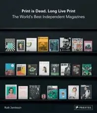 Print Is Dead, Long Live Print