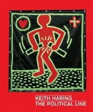 Keith Haring, the Political Line