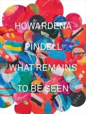 Howardena Pindell - What Remains to Be Seen