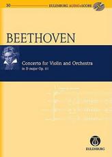 Ludwig Van Beethoven: Concerto for Violin and Orchestra in D Major/D-Dur Op. 61 - Ludwig Van Beethoven (composer)