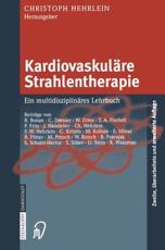 KardiovaskulÃ¤re Strahlentherapie : Ein multidisziplinÃ¤res Lehrbuch - Hehrlein, C.