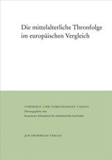 Die Mittelalterliche Thronfolge Im Europaischen Vergleich - Matthias Becher (editor)