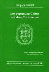 Die Begegnung Chinas mit dem Christentum ; Neue, durchgesehene Ausgabe mit Nachträgen und Index (Monumenta Serica Monograph Series)
