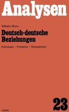 Deutsch-Deutsche Beziehungen: Pramissen, Probleme, Perspektiven - Bruns, Wilhelm