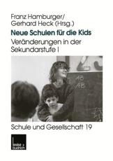 Neue Schulen Fur Die Kids: Veranderungen in Der Sekundarstufe I in Den Landern Der Bundesrepublik Deutschland - Hamburger, Franz