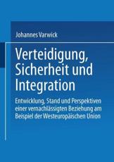 Sicherheit und Integration in Europa : Zur Renaissance der WesteuropÃ¤ischen Union - Varwick, Johannes