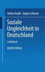 Soziale Ungleichheit in Deutschland - Stefan Hradil (author), JÃ¼rgen Schiener (contributions)