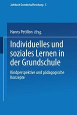Individuelles und soziales Lernen in der Grundschule : Kindperspektive und pÃ¤dagogische Konzepte - Petillon, Hanns