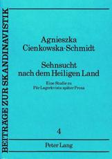 Sehnsucht Nach Dem Heiligen Land Eine Studie Zu Paer Lagerkvists Spaeter Prosa - Agnieszka Cienkowska-Schmidt (author)