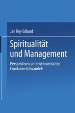 SpiritualitÃ¤t und Management : Betrachtungen zum selbsttransformatorischen Fundamentalwandel von Individuen und Organisationen - Edlund, Jan Roy