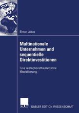 Multinationale Unternehmen Und Sequentielle Direktinvestitionen - Elmar Lukas (author)