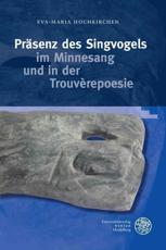 Prasenz Des Singvogels Im Minnesang Und in Der Trouverepoesie - Eva-Maria Hochkirchen