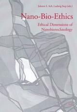 Nano-Bio-Ethics - Johann S. Ach, Ludwig Siep