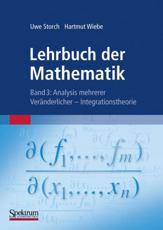 Lehrbuch der Mathematik, Band 3 : Analysis mehrerer VerÃ¤nderlicher - Integrationstheorie - Storch, Uwe
