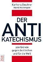 Der Antikatechismus - Karlheinz Deschner, Horst Herrmann