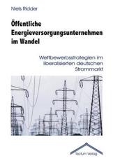 Ã–ffentliche Energieversorgungsunternehmen im Wandel - Ridder, Niels