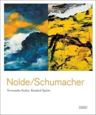 Emil Nolde & Emil Schumacher: Kindred Spirits - Emil Nolde (other), Emil Schumacher (other), Alexander Klar (editor), Manfred Reuther (texts), Ulrich Schumacher (editor)
