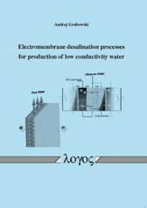 Electromembrane Desalination Processes for Production of Low Conductivity Water - Andrej Grabowski