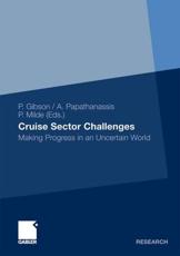 Cruise Sector Challenges - Philip Gibson (editor), Alexis Papathanassis (editor), Petra Milde (editor)