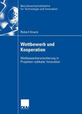 Wettbewerb und Kooperation : Wettbewerberorientierung in Projekten radikaler Innovation - Trommsdorff, Prof. Dr. Volker