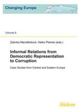 Informal Relations from Democratic Representation to Corruption - Zdenka MansfeldovÃ¡ (editor), Heiko Pleines (editor)
