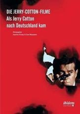 Die Jerry-Cotton-Filme. Als Jerry Cotton nach Deutschland kam - Kramp, Joachim