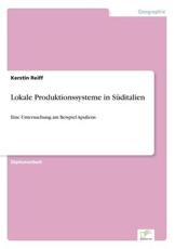 Lokale Produktionssysteme in SÃ¼ditalien:Eine Untersuchung am Beispiel Apuliens - Reiff, Kerstin