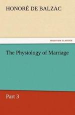 The Physiology of Marriage, Part 3 - De Balzac, Honore