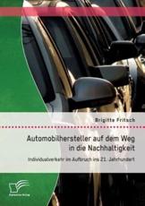 Automobilhersteller auf dem Weg in die Nachhaltigkeit: Individualverkehr im Aufbruch ins 21. Jahrhundert - Fritsch, Brigitte