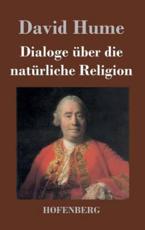 Dialoge Ã¼ber die natÃ¼rliche Religion - Hume, David