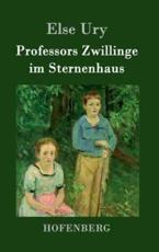 Professors Zwillinge im Sternenhaus - Ury, Else
